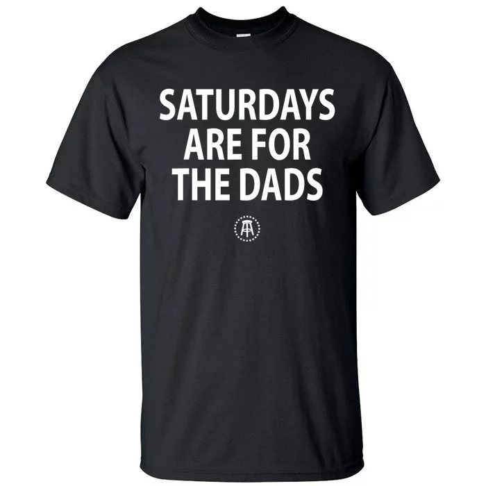 Saturdays Are For Dads Funny Fathers Day Daddy Tall T-Shirt