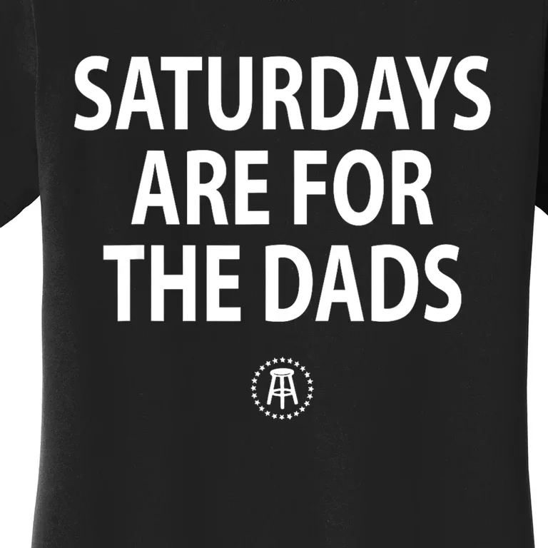 Saturdays Are For Dads Funny Fathers Day Daddy Women's T-Shirt