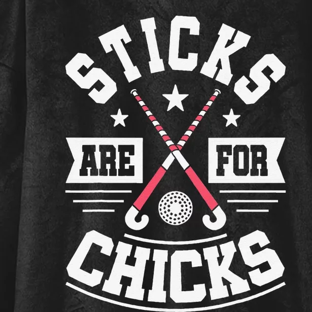 Sticks Are For Chicks Field Hockey Player Hockey Fan Hooded Wearable Blanket