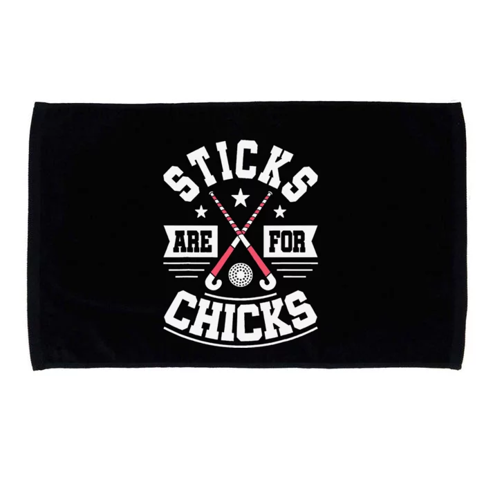 Sticks Are For Chicks Field Hockey Player Hockey Fan Microfiber Hand Towel