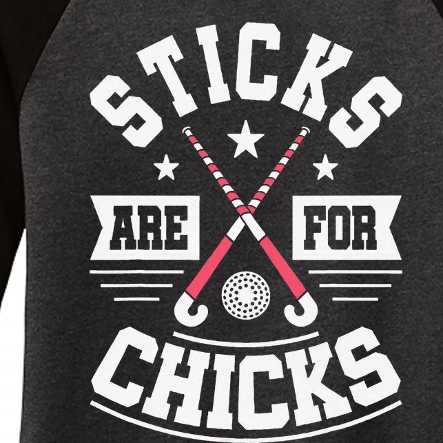 Sticks Are For Chicks Field Hockey Player Hockey Fan Women's Tri-Blend 3/4-Sleeve Raglan Shirt