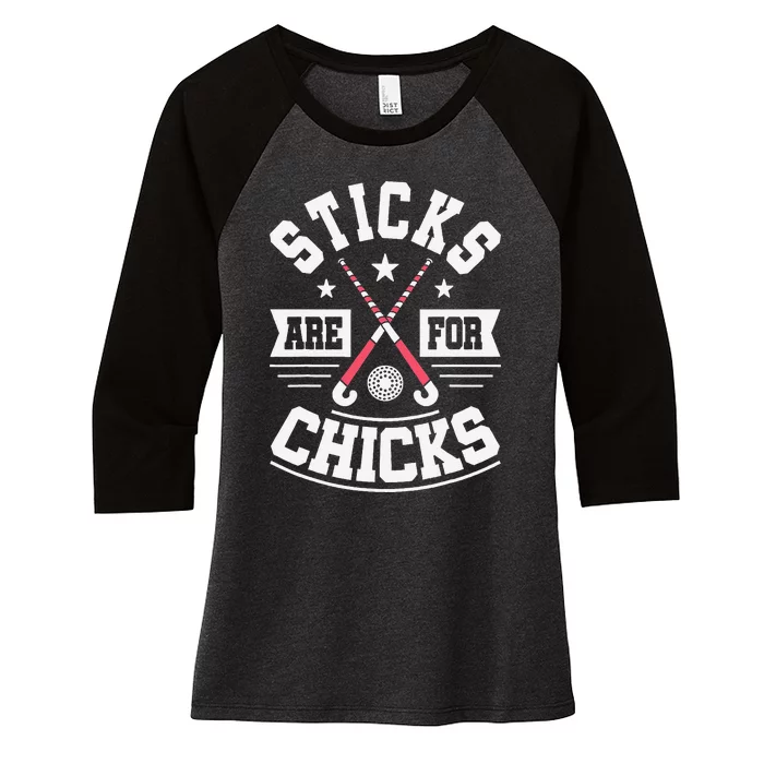 Sticks Are For Chicks Field Hockey Player Hockey Fan Women's Tri-Blend 3/4-Sleeve Raglan Shirt