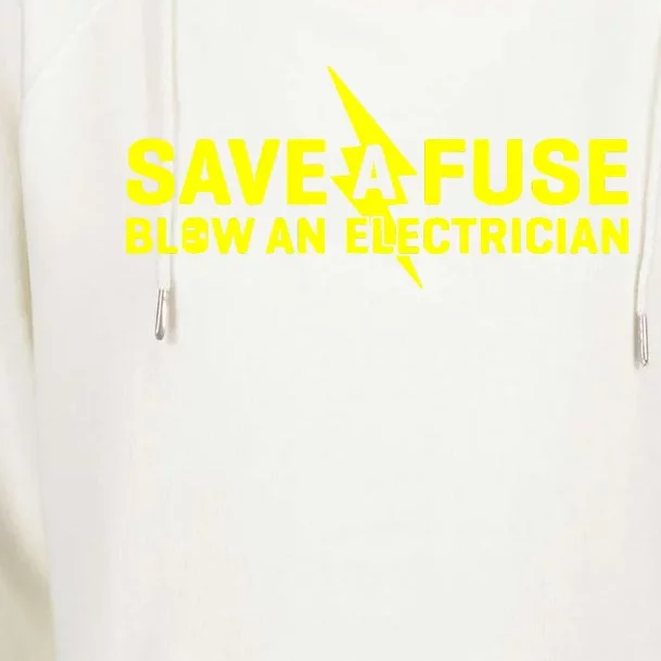 Save A Fuse Blow An Electrician Womens Funnel Neck Pullover Hood