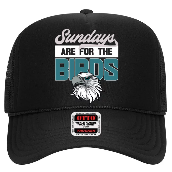 Sundays Are For The Birds It's A Philly Thing Philadelphia Football High Crown Mesh Trucker Hat