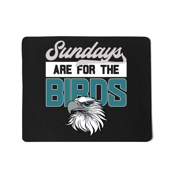 Sundays Are For The Birds It's A Philly Thing Philadelphia Football Mousepad