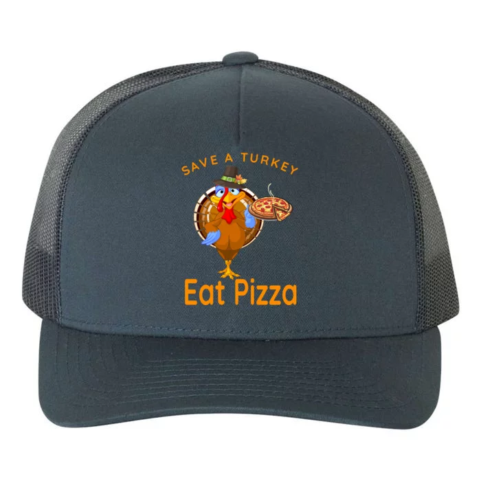 Save A Funny Turkey Pilgrim Eat Pizza Adult Vegan Gift Yupoong Adult 5-Panel Trucker Hat