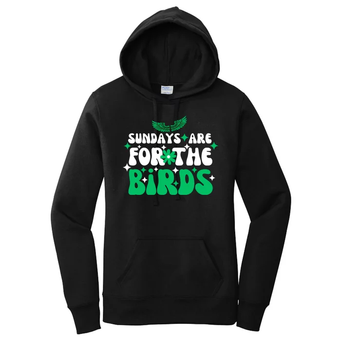 Sundays Are For The Birds For Philadelphia Football Fans Females Women's Pullover Hoodie