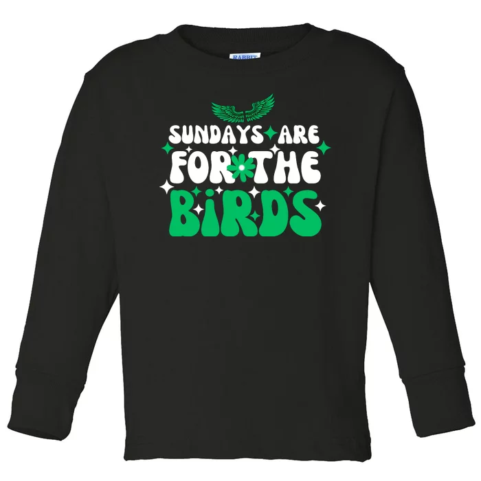 Sundays Are For The Birds For Philadelphia Football Fans Females Toddler Long Sleeve Shirt