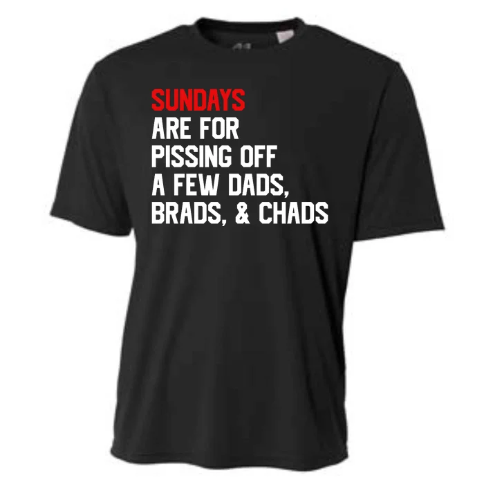 Sundays Are For Pissing Off A Few Dads Brads Chads Cooling Performance Crew T-Shirt