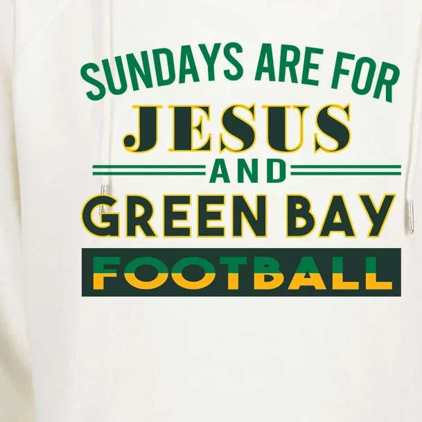 Sundays Are For Jesus And Green Bay Football Womens Funnel Neck Pullover Hood