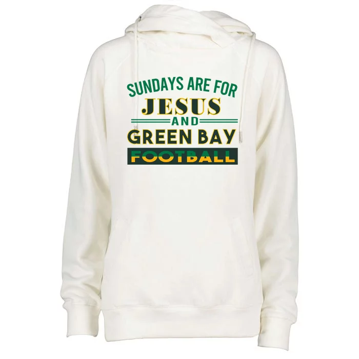 Sundays Are For Jesus And Green Bay Football Womens Funnel Neck Pullover Hood