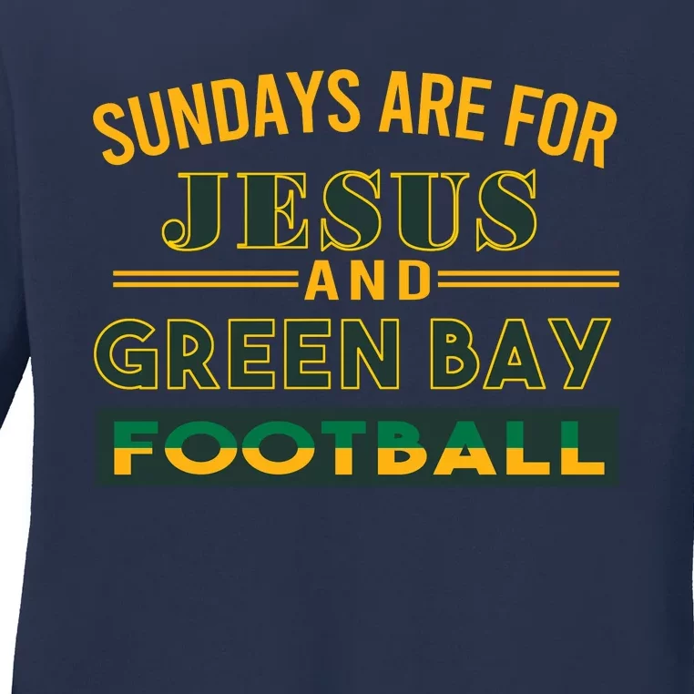 Sundays Are For Jesus And Green Bay Football Ladies Long Sleeve Shirt