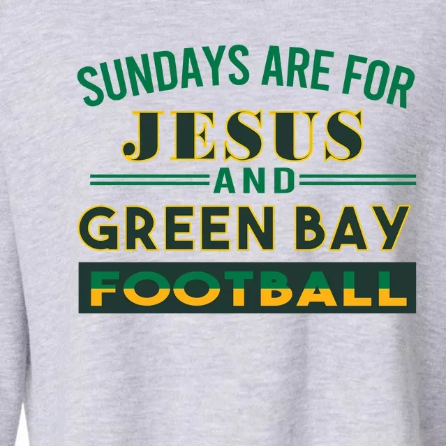 Sundays Are For Jesus And Green Bay Football Cropped Pullover Crew