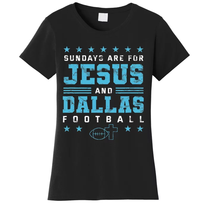 Sundays Are For Jesus And Dallas Football Texas Women's T-Shirt