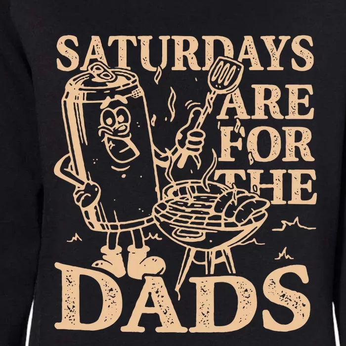 Saturdays Are For The Dads Bbq Grill Womens California Wash Sweatshirt