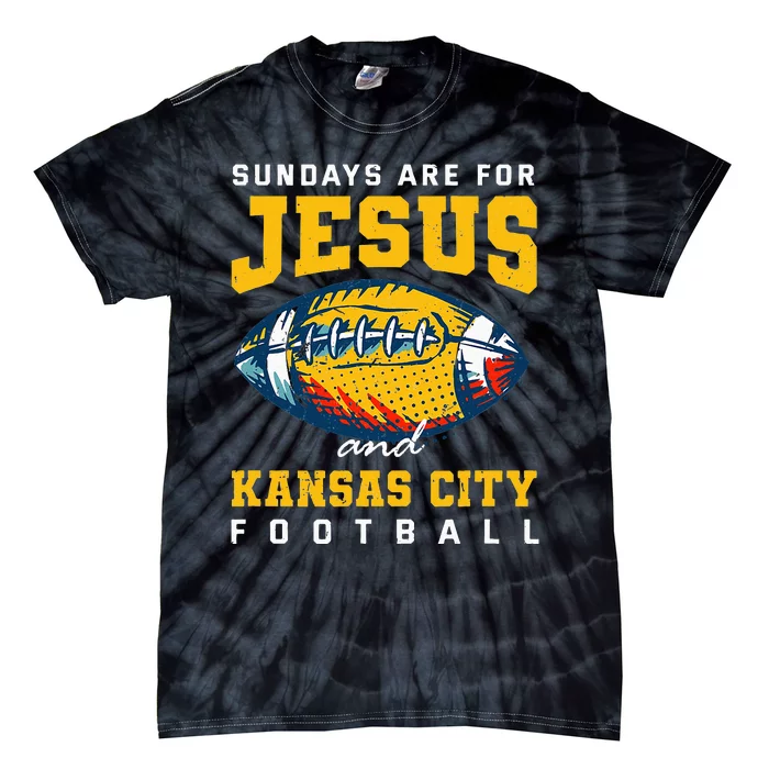 Sundays Are For Jesus And Kansas City Football Missouri Tie-Dye T-Shirt