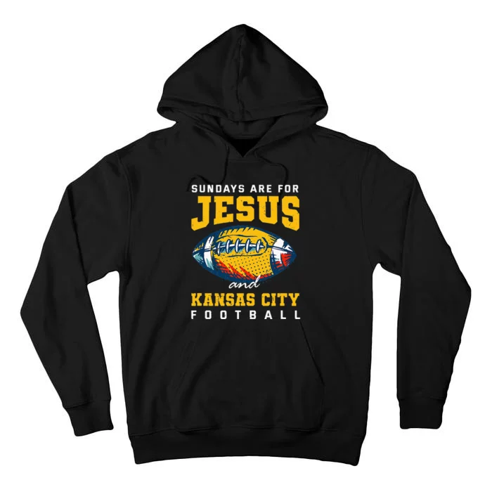 Sundays Are For Jesus And Kansas City Football Missouri Tall Hoodie