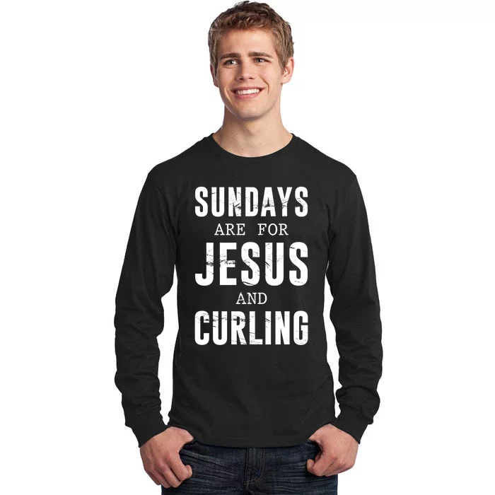 Sundays Are For Jesus And Curling Gift Tall Long Sleeve T-Shirt