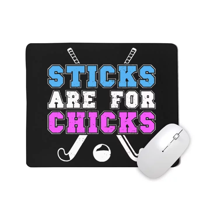 Sticks Are For Chicks Funny Field Hockey Player Mousepad