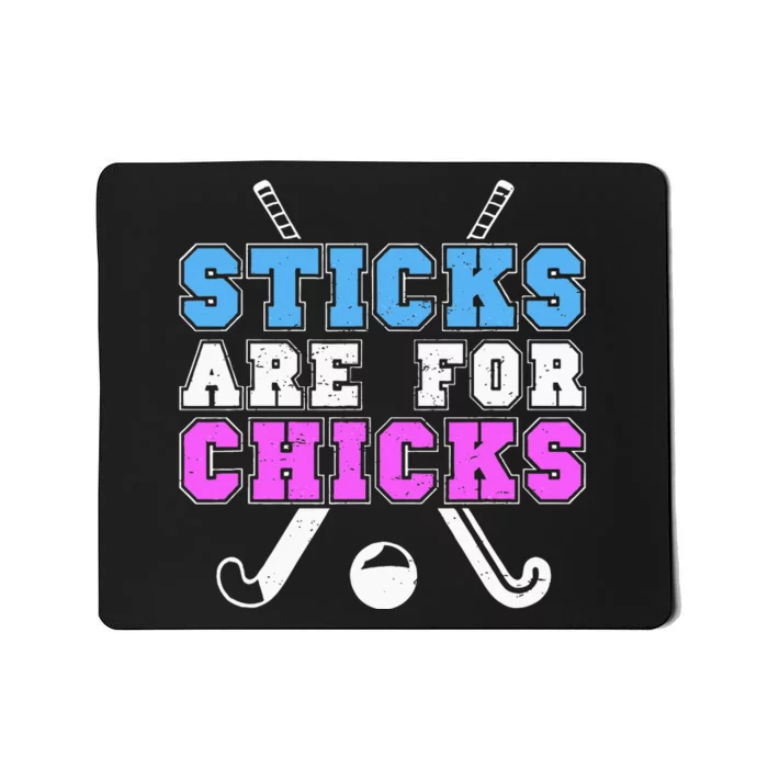 Sticks Are For Chicks Funny Field Hockey Player Mousepad