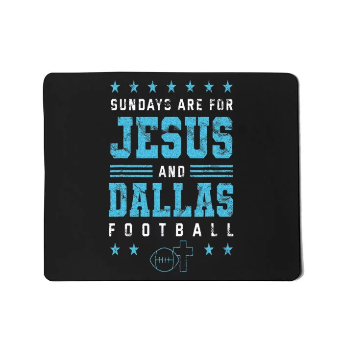 Sundays Are For Jesus And Dallas Football Texas Mousepad