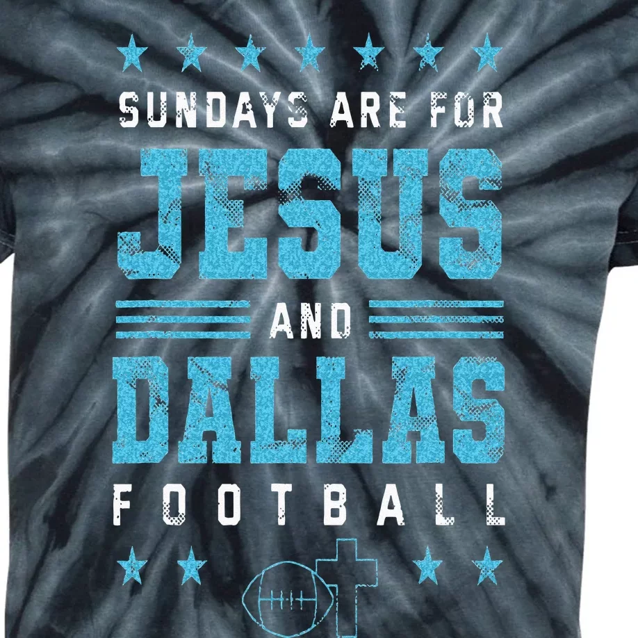 Sundays Are For Jesus And Dallas Football Texas Kids Tie-Dye T-Shirt