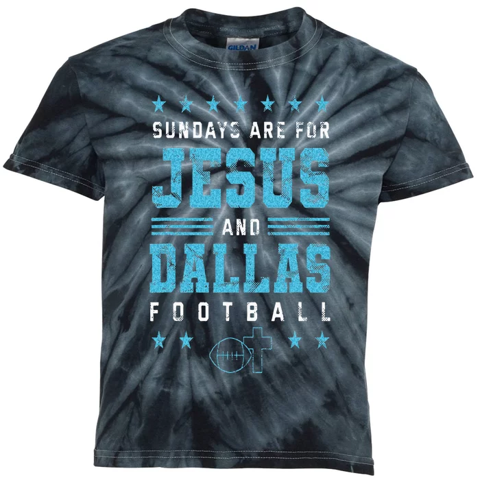 Sundays Are For Jesus And Dallas Football Texas Kids Tie-Dye T-Shirt