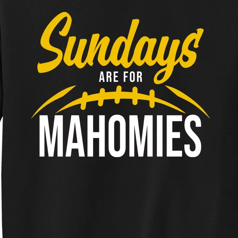 Sundays Are For Mahomies Football Lover Tall Sweatshirt