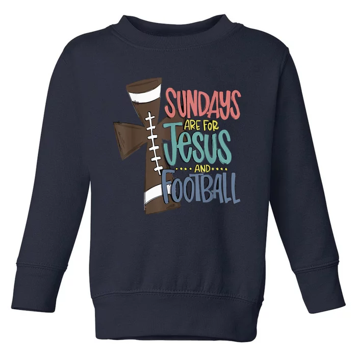 Sundays Are For Jesus And Football Funny Sport Toddler Sweatshirt