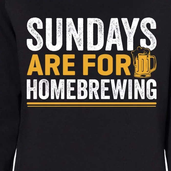 Sundays Are For Homebrewing Beer Brewing Alcohol Er Great Gift Womens California Wash Sweatshirt