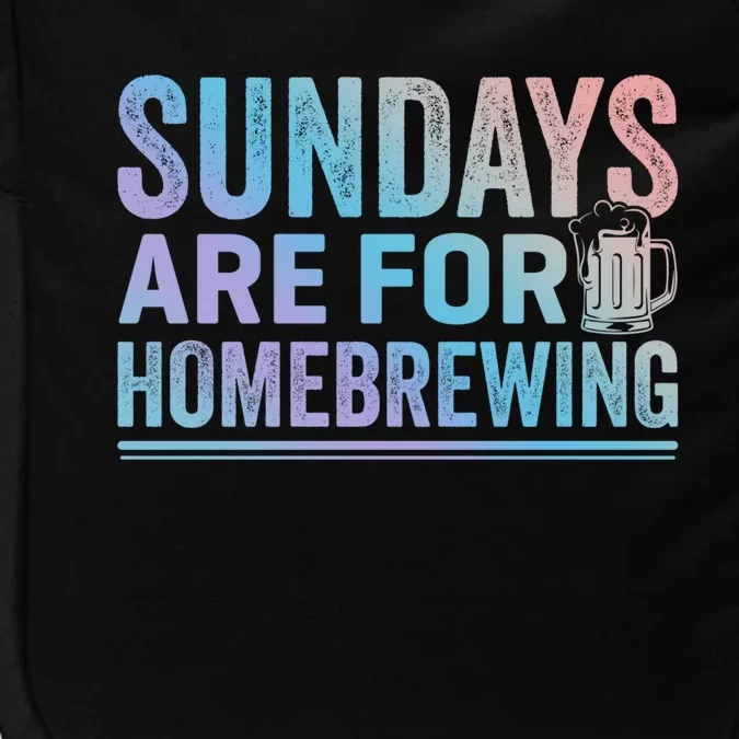 Sundays Are For Homebrewing Beer Brewing Alcohol Er Gift Impact Tech Backpack