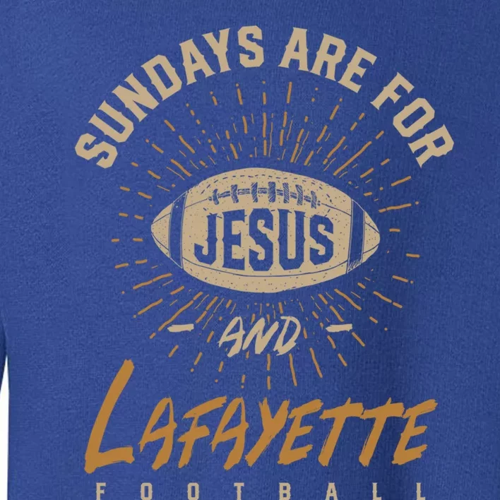 Sundays Are For Jesus And Lafayette Football Louisiana Gift Toddler Sweatshirt