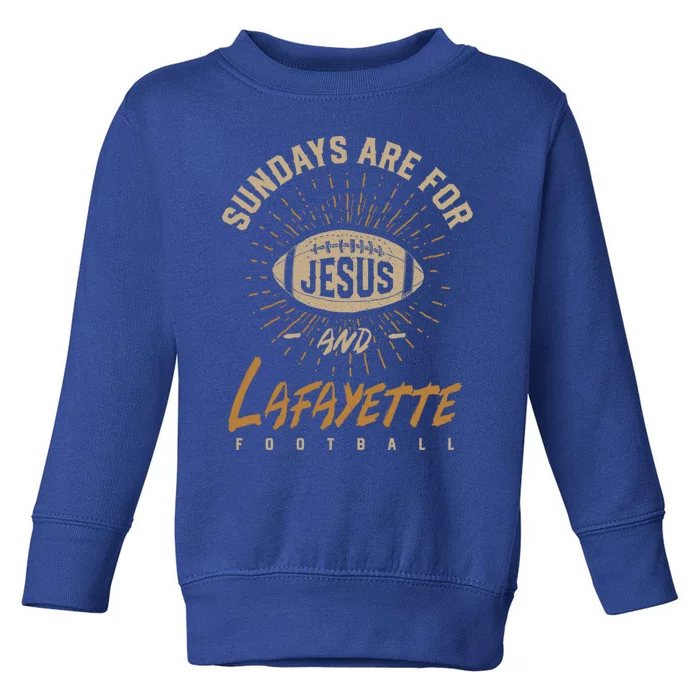 Sundays Are For Jesus And Lafayette Football Louisiana Gift Toddler Sweatshirt