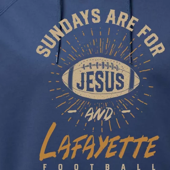 Sundays Are For Jesus And Lafayette Football Louisiana Gift Performance Fleece Hoodie