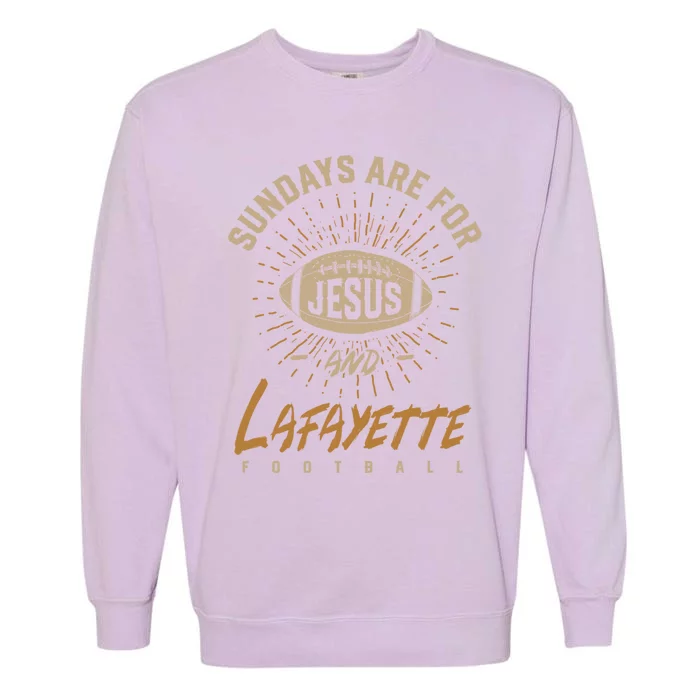 Sundays Are For Jesus And Lafayette Football Louisiana Gift Garment-Dyed Sweatshirt