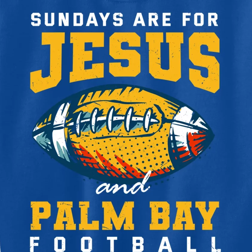 Sundays Are For Jesus And Palm Bay Football Florida Gift Kids Sweatshirt