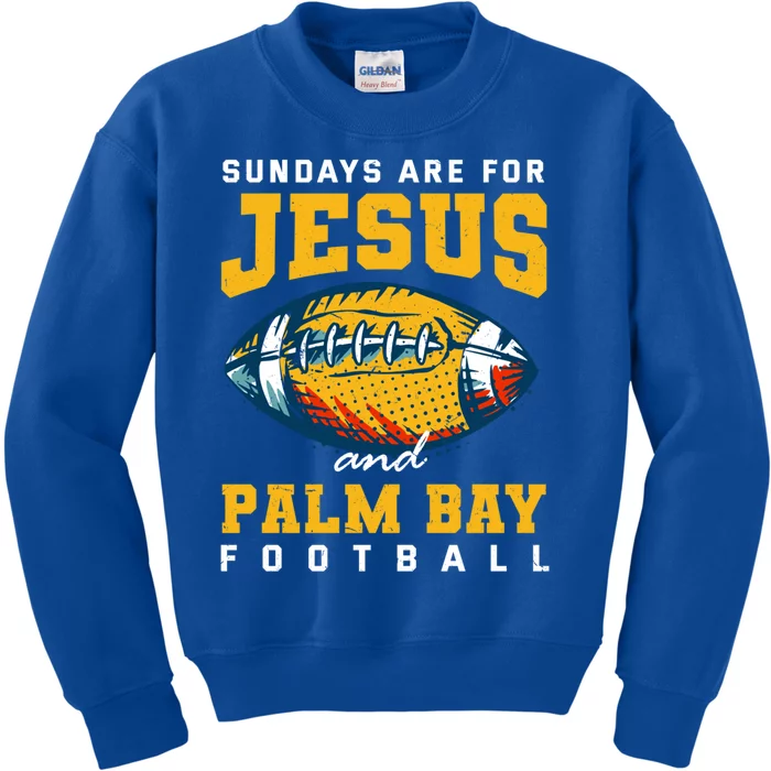 Sundays Are For Jesus And Palm Bay Football Florida Gift Kids Sweatshirt