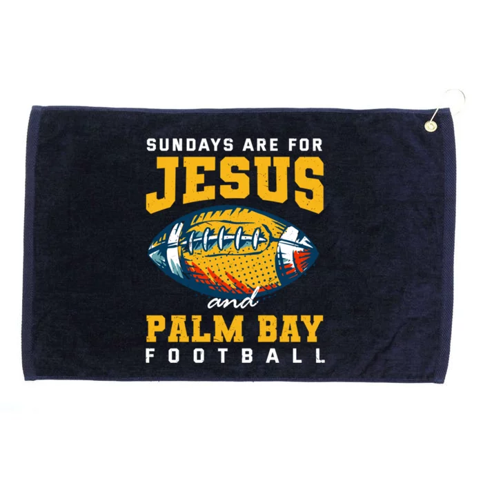 Sundays Are For Jesus And Palm Bay Football Florida Gift Grommeted Golf Towel