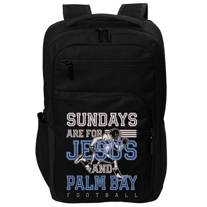 Sundays Are For Jesus And Palm Bay Football Florida Gift Impact Tech Backpack