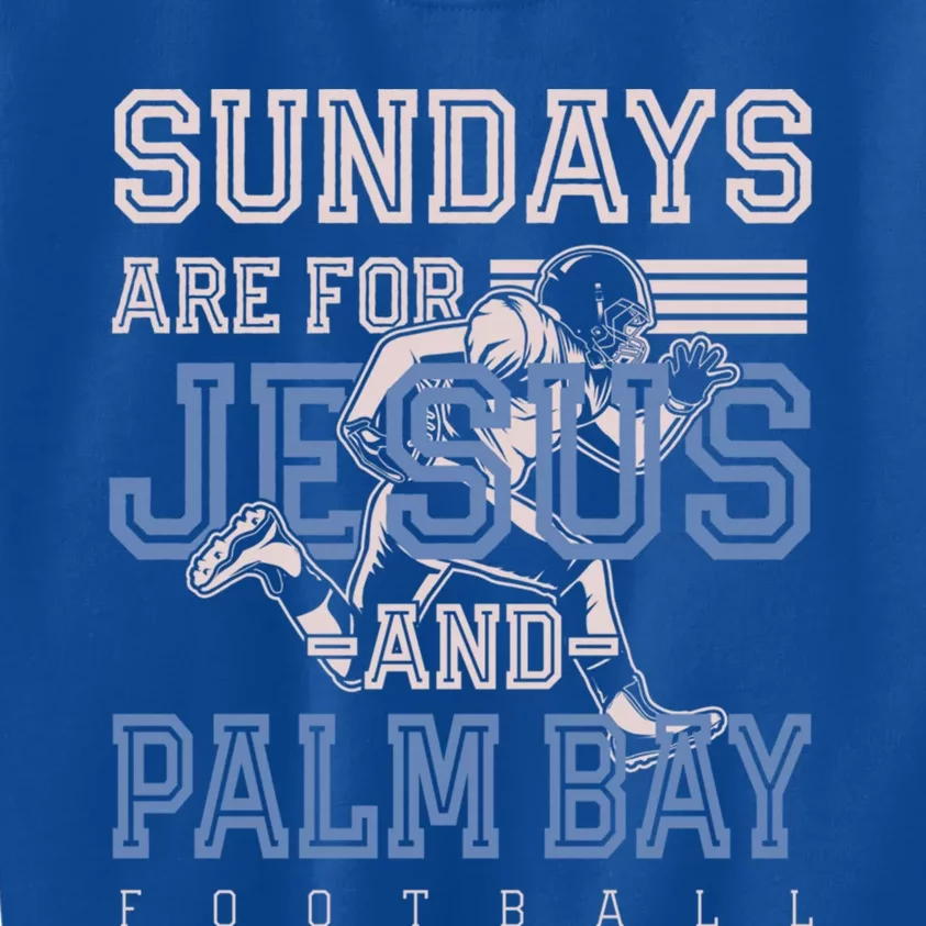 Sundays Are For Jesus And Palm Bay Football Florida Gift Kids Sweatshirt