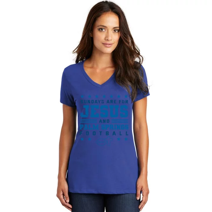 Sundays Are For Jesus And Palm Springs Football Gift Women's V-Neck T-Shirt