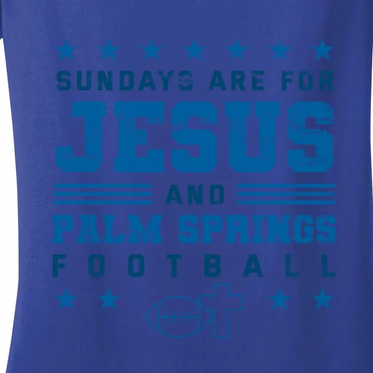 Sundays Are For Jesus And Palm Springs Football Gift Women's V-Neck T-Shirt