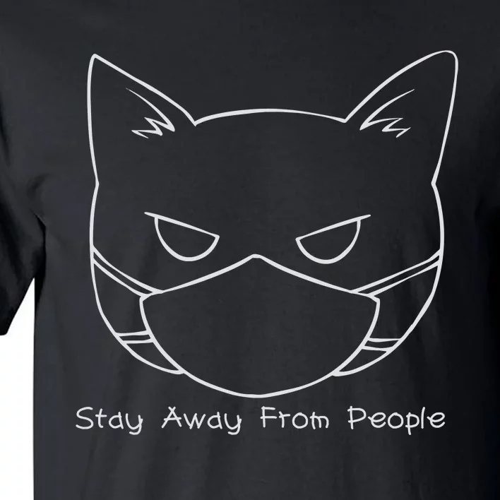 Stay Away From People Tall T-Shirt