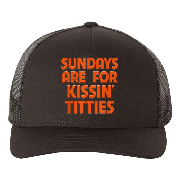 Sundays Are For Kissing Titties Funny Gag Gift For Friends Yupoong Adult 5-Panel Trucker Hat