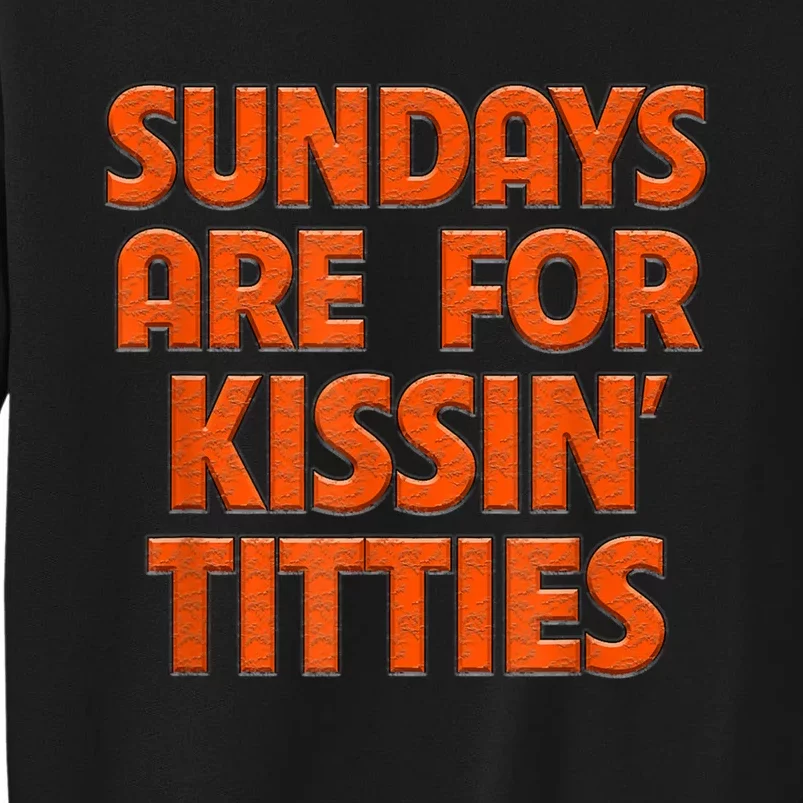 Sundays Are For Kissing Titties Funny Gag Gift For Friends Sweatshirt