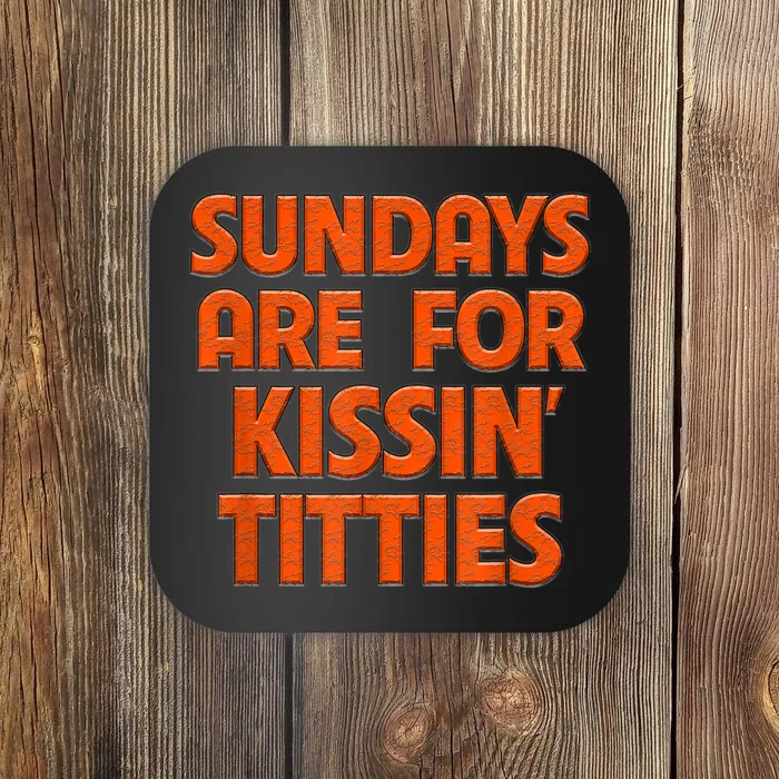 Sundays Are For Kissing Titties Funny Gag Gift For Friends Coaster