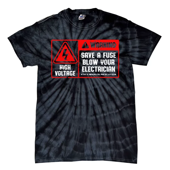 Save A Fuse Blow Your Electrician Lineman Tie-Dye T-Shirt