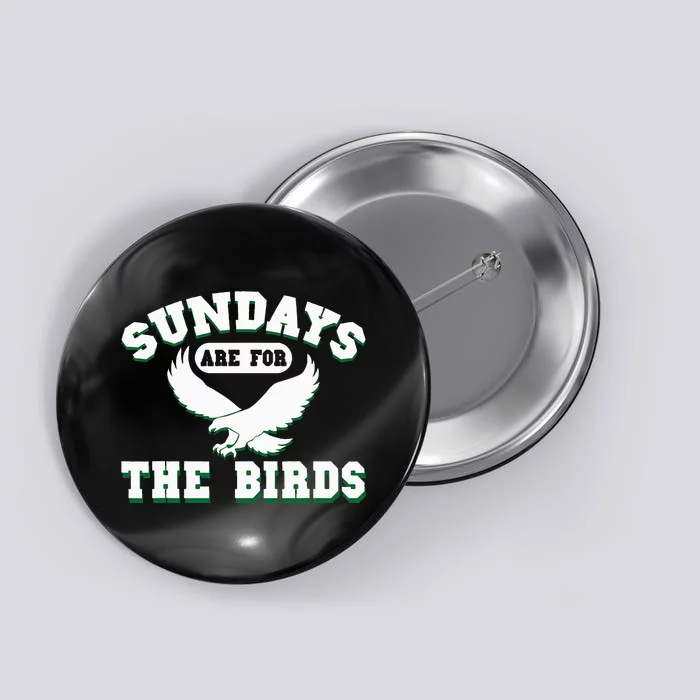 Sundays Are For The Birds Button