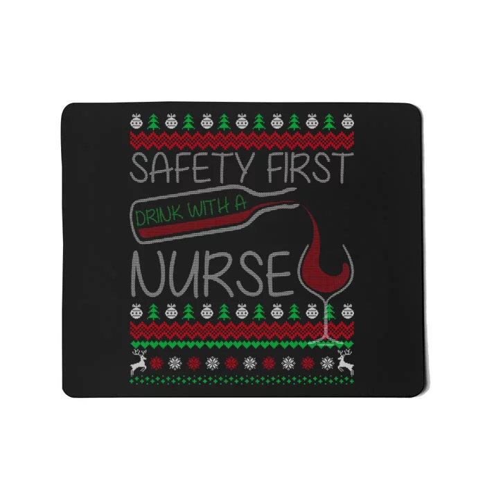 Safety First Drink With A Nurse Ugly Sweater Mousepad