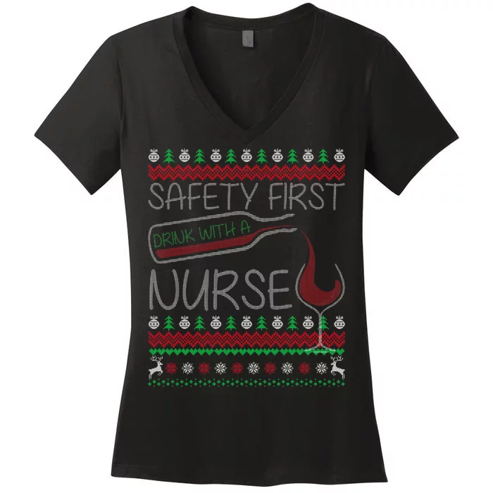 Safety First Drink With A Nurse Ugly Sweater Women's V-Neck T-Shirt